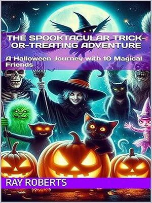 cover image of The Spooktacular Trick-or-Treating Adventure